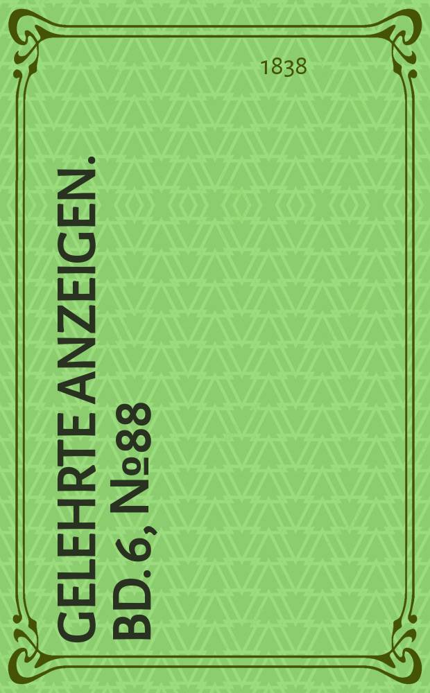 Gelehrte Anzeigen. Bd. 6, № 88