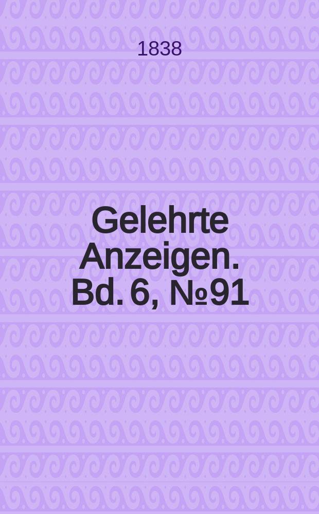 Gelehrte Anzeigen. Bd. 6, № 91