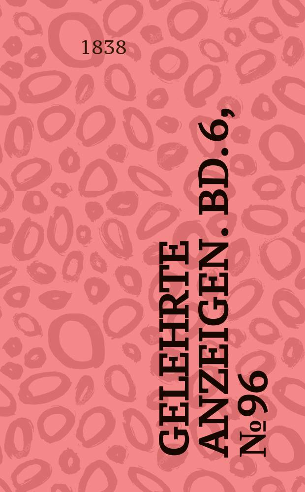Gelehrte Anzeigen. Bd. 6, № 96