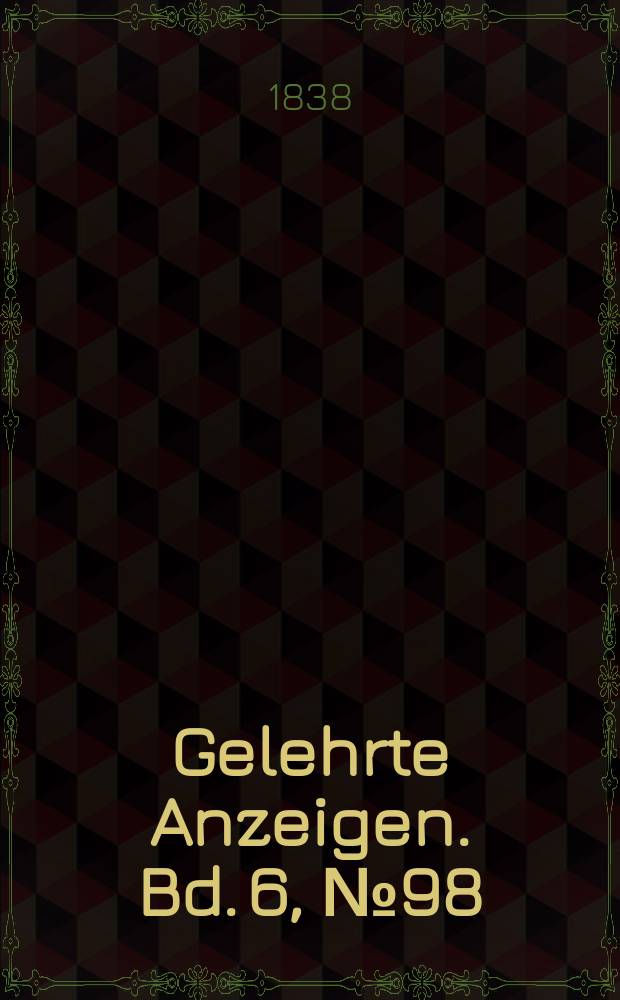 Gelehrte Anzeigen. Bd. 6, № 98