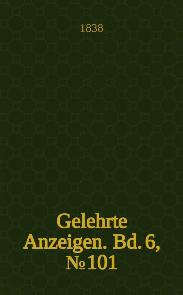 Gelehrte Anzeigen. Bd. 6, № 101
