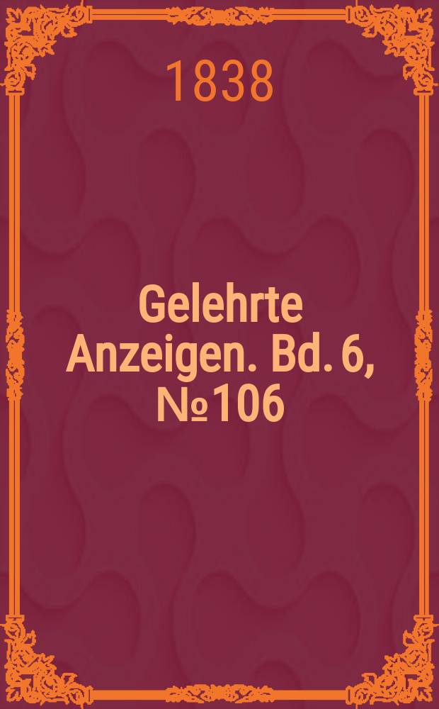 Gelehrte Anzeigen. Bd. 6, № 106