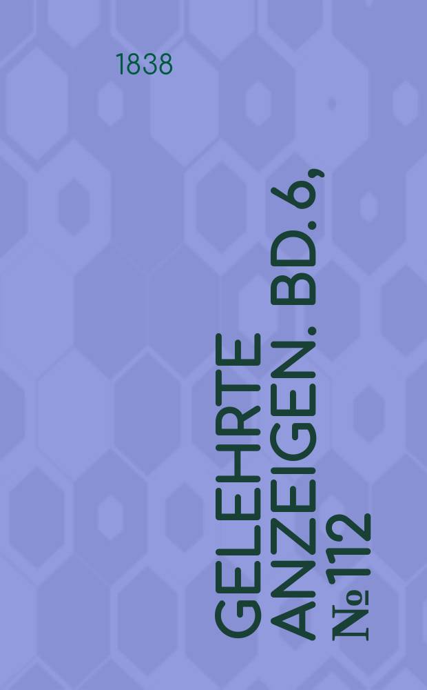 Gelehrte Anzeigen. Bd. 6, № 112