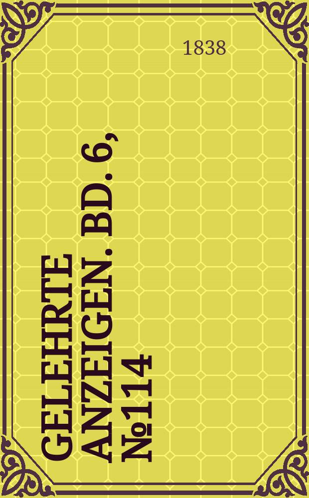 Gelehrte Anzeigen. Bd. 6, № 114
