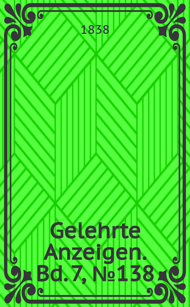 Gelehrte Anzeigen. Bd. 7, № 138