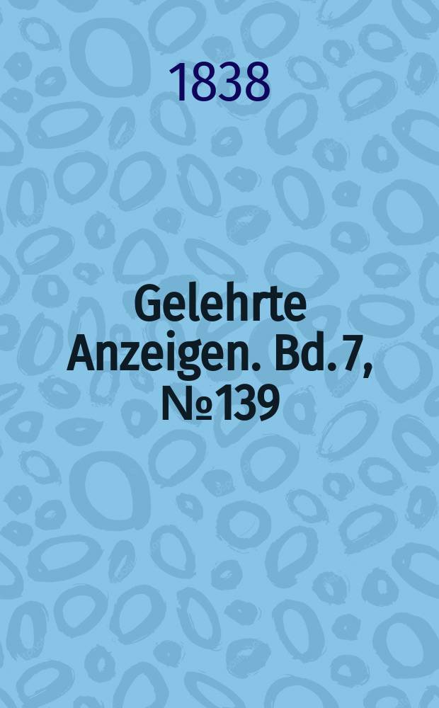 Gelehrte Anzeigen. Bd. 7, № 139