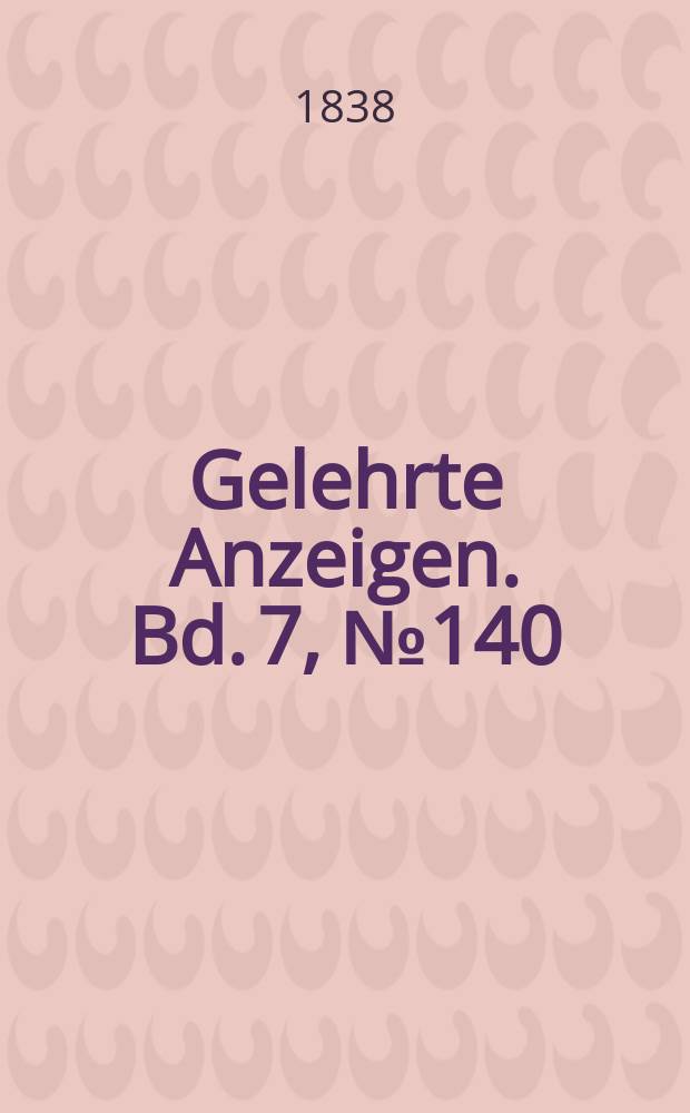 Gelehrte Anzeigen. Bd. 7, № 140