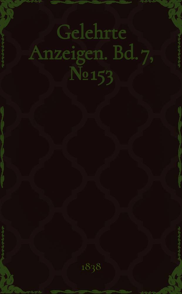 Gelehrte Anzeigen. Bd. 7, № 153