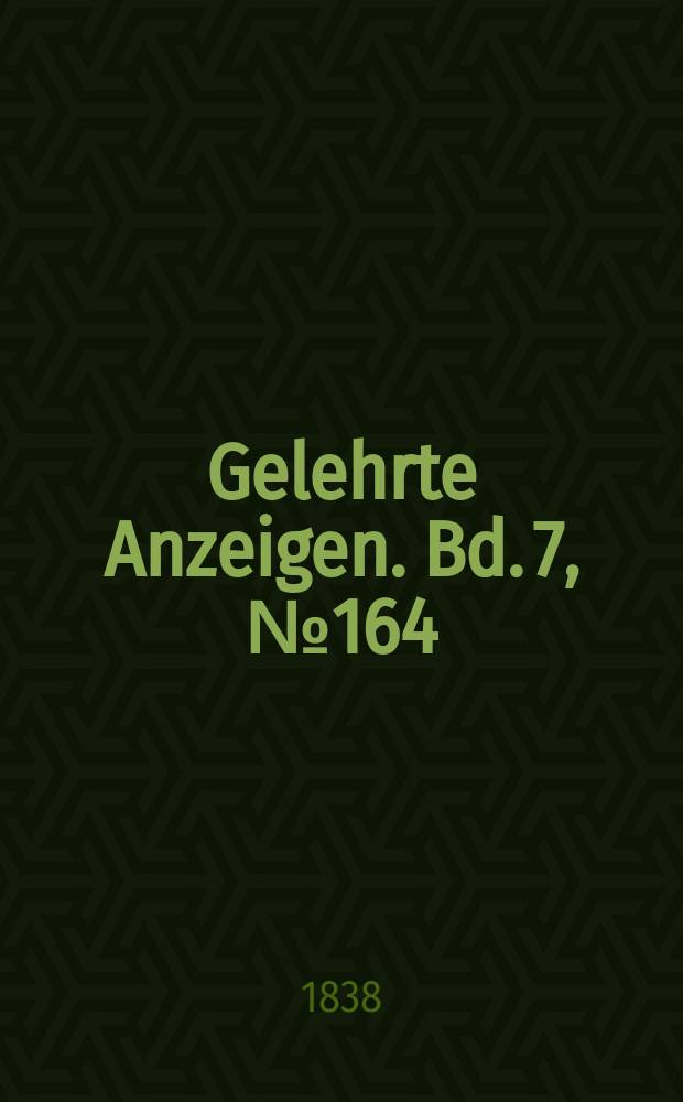 Gelehrte Anzeigen. Bd. 7, № 164