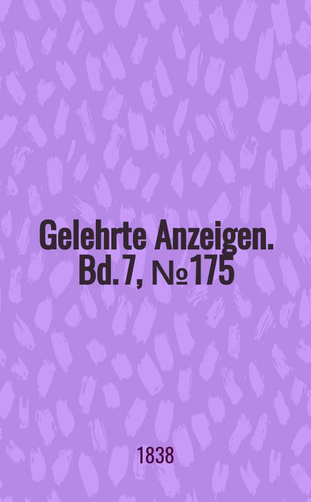 Gelehrte Anzeigen. Bd. 7, № 175