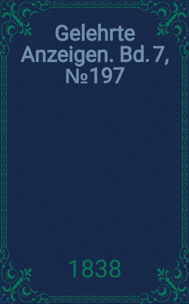 Gelehrte Anzeigen. Bd. 7, № 197
