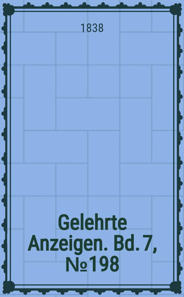 Gelehrte Anzeigen. Bd. 7, № 198