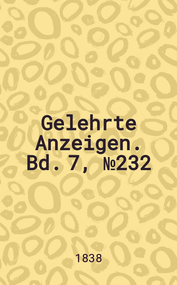 Gelehrte Anzeigen. Bd. 7, № 232