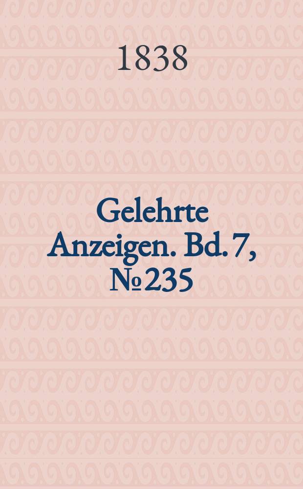 Gelehrte Anzeigen. Bd. 7, № 235