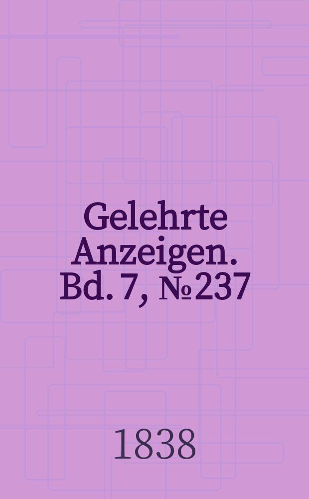 Gelehrte Anzeigen. Bd. 7, № 237
