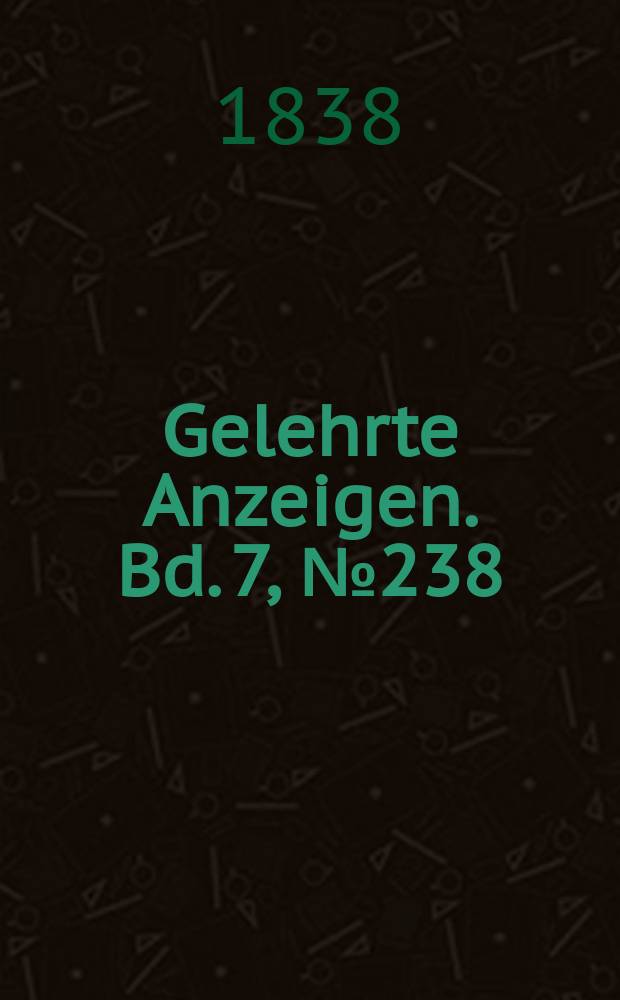 Gelehrte Anzeigen. Bd. 7, № 238