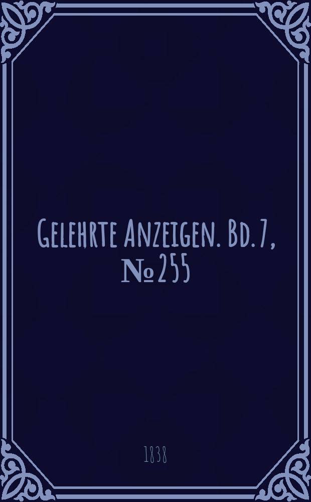 Gelehrte Anzeigen. Bd. 7, № 255