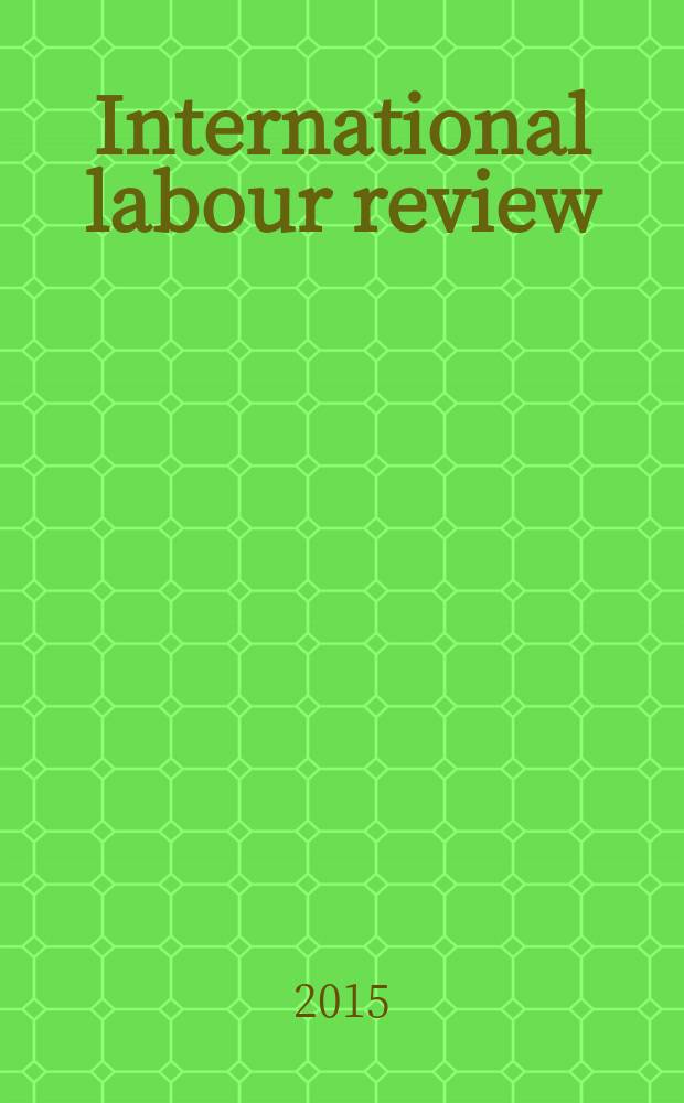 International labour review : Pub. monthly by the International labour office. Vol. 154, № 4