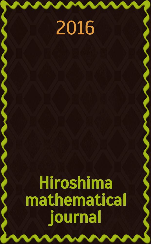 Hiroshima mathematical journal : Formerly Journal of science of the Hiroshima univ. Ser. A-I (Mathematics). Vol. 46, № 1
