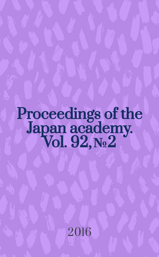Proceedings of the Japan academy. Vol. 92, № 2