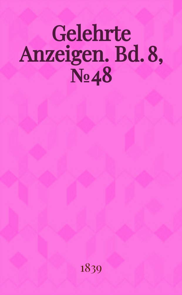 Gelehrte Anzeigen. Bd. 8, № 48