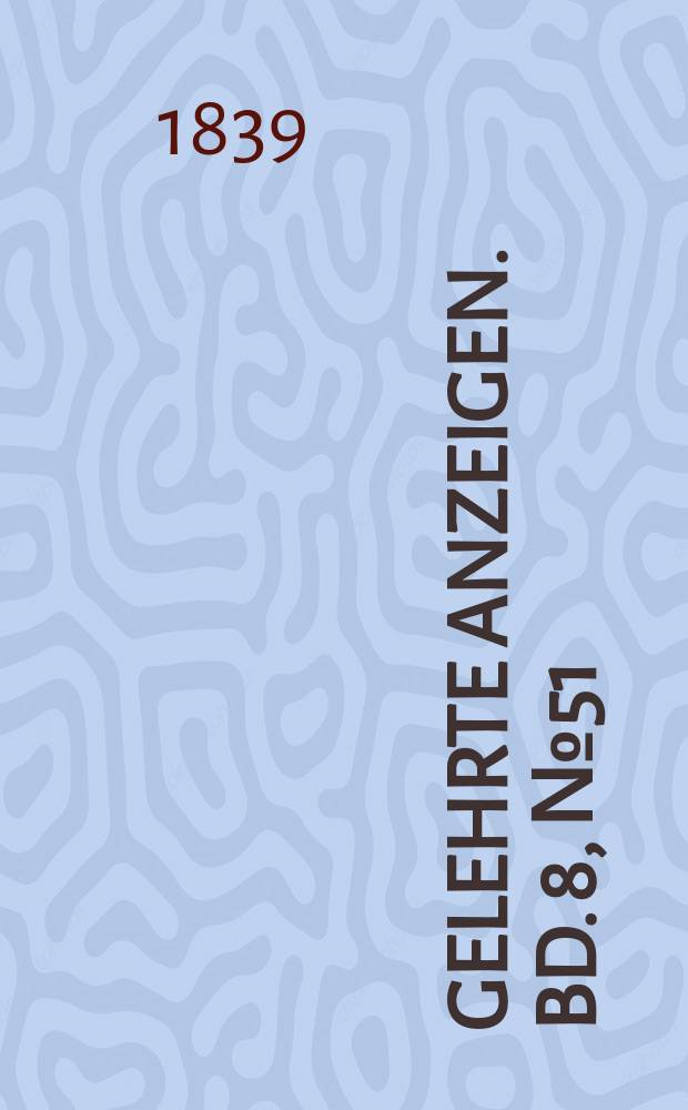 Gelehrte Anzeigen. Bd. 8, № 51