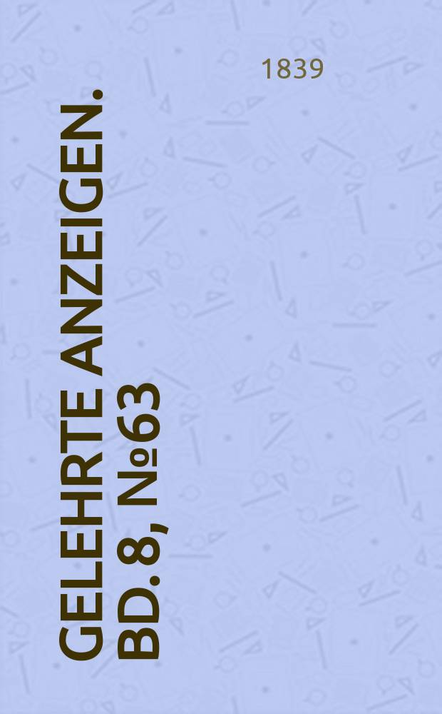 Gelehrte Anzeigen. Bd. 8, № 63