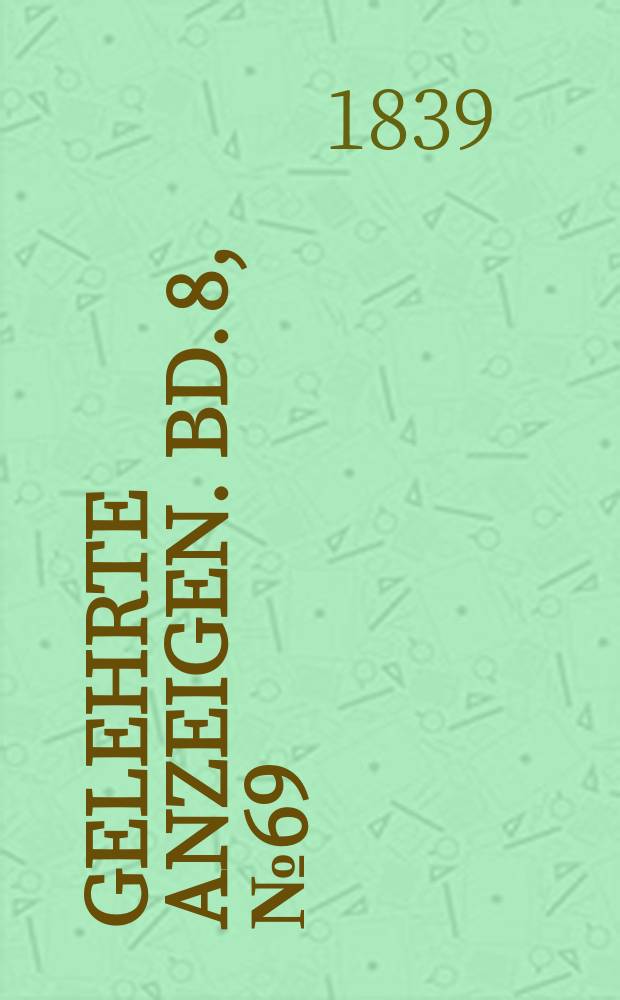 Gelehrte Anzeigen. Bd. 8, № 69