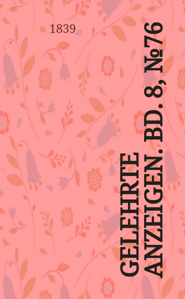 Gelehrte Anzeigen. Bd. 8, № 76