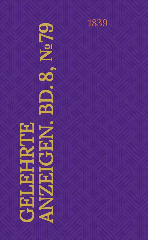 Gelehrte Anzeigen. Bd. 8, № 79