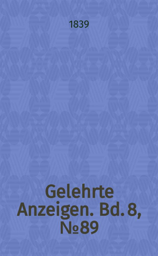 Gelehrte Anzeigen. Bd. 8, № 89