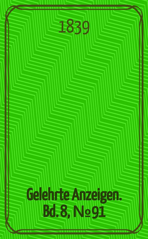 Gelehrte Anzeigen. Bd. 8, № 91
