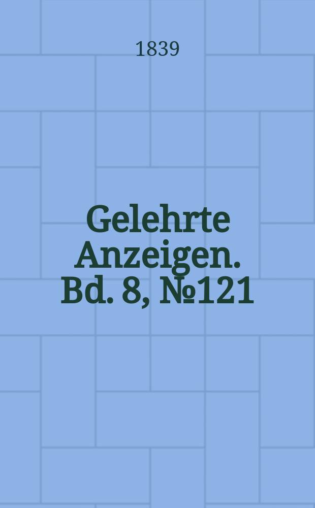 Gelehrte Anzeigen. Bd. 8, № 121