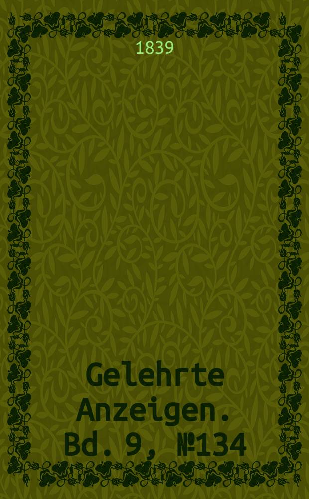 Gelehrte Anzeigen. Bd. 9, № 134
