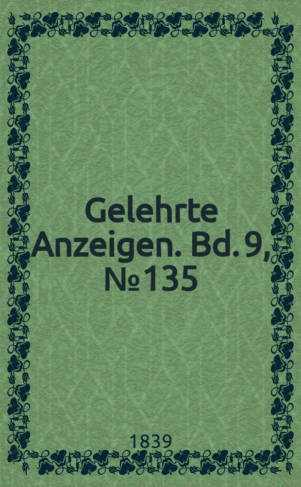 Gelehrte Anzeigen. Bd. 9, № 135