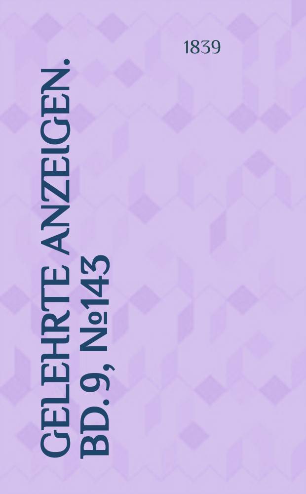Gelehrte Anzeigen. Bd. 9, № 143