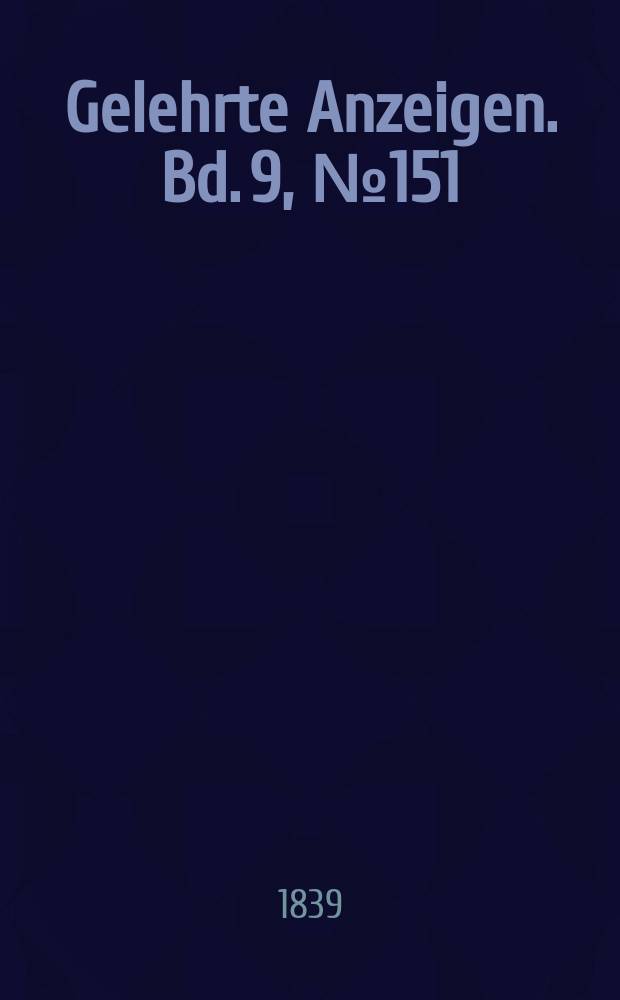 Gelehrte Anzeigen. Bd. 9, № 151