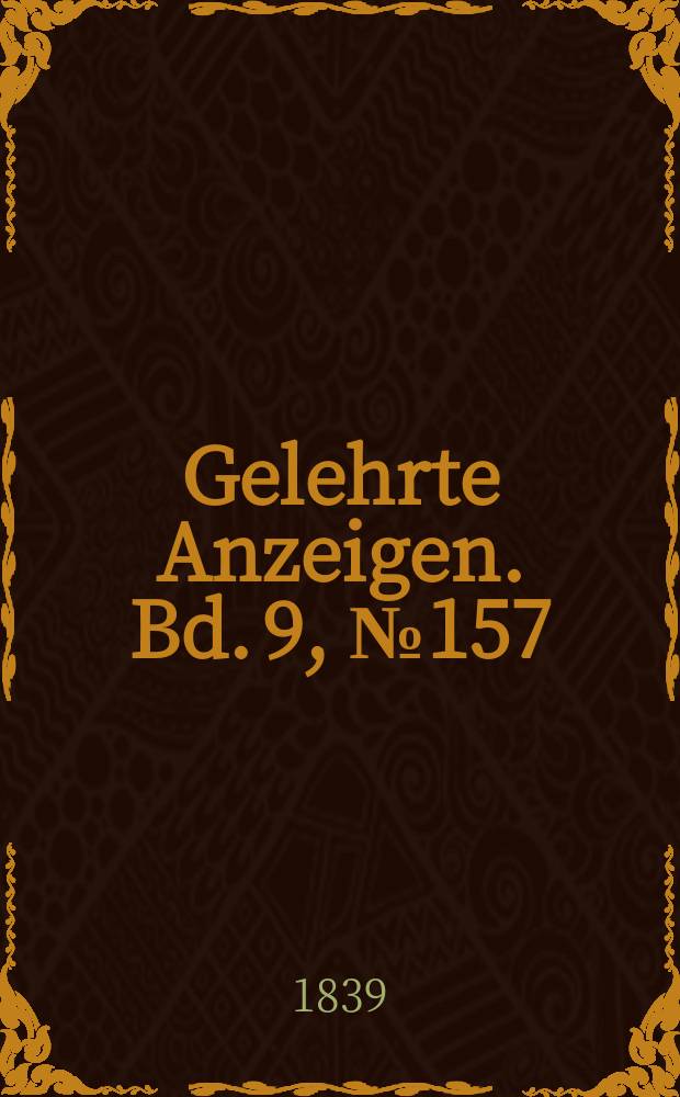 Gelehrte Anzeigen. Bd. 9, № 157