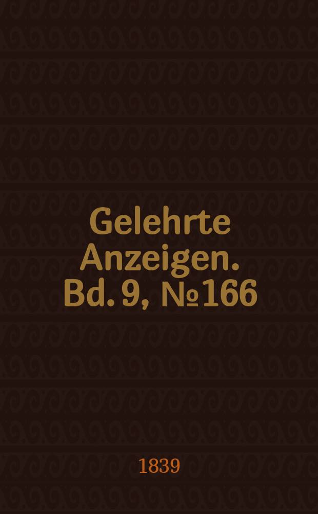 Gelehrte Anzeigen. Bd. 9, № 166