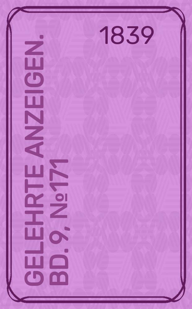 Gelehrte Anzeigen. Bd. 9, № 171