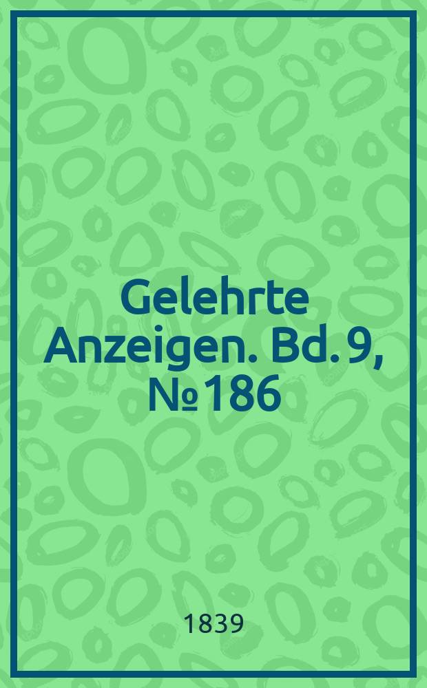 Gelehrte Anzeigen. Bd. 9, № 186