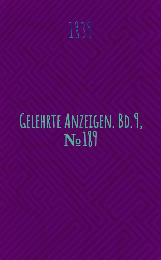 Gelehrte Anzeigen. Bd. 9, № 189