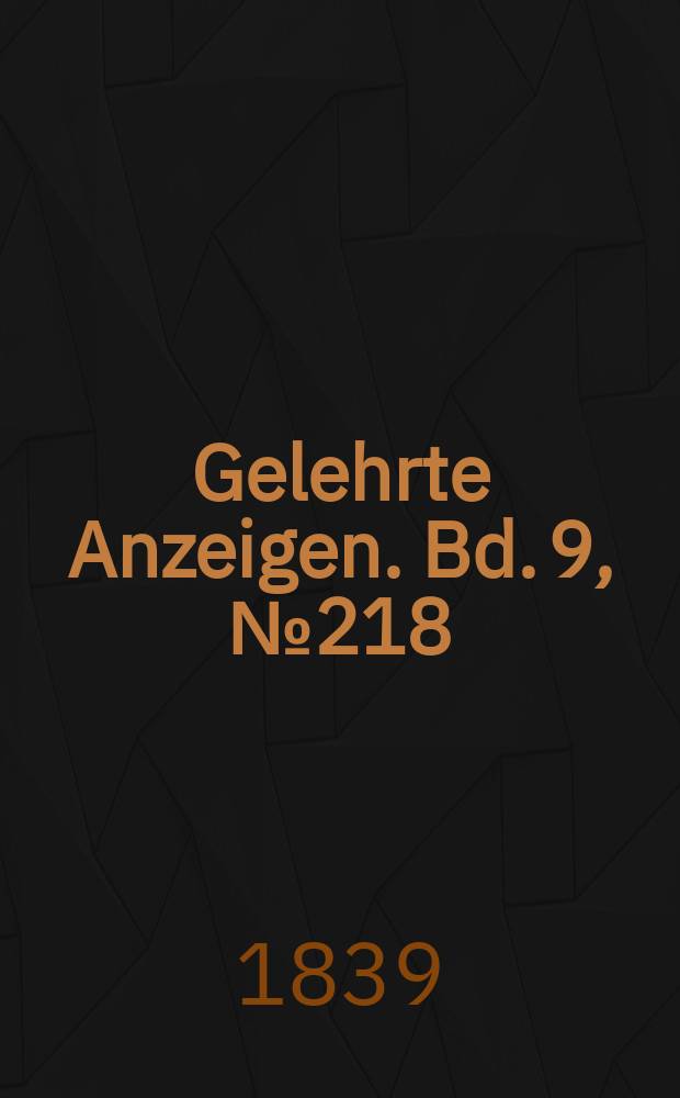 Gelehrte Anzeigen. Bd. 9, № 218
