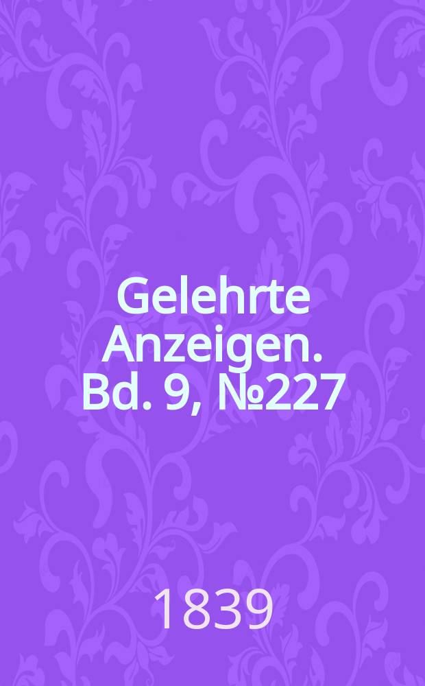 Gelehrte Anzeigen. Bd. 9, № 227