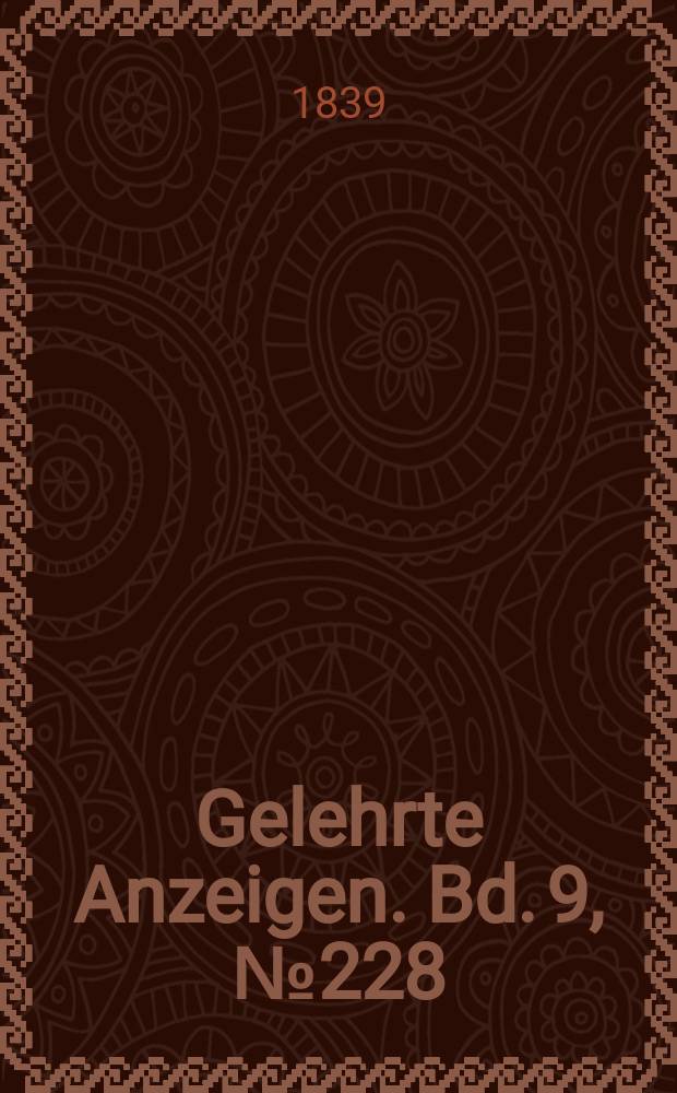 Gelehrte Anzeigen. Bd. 9, № 228