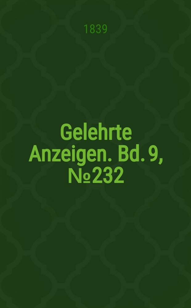 Gelehrte Anzeigen. Bd. 9, № 232