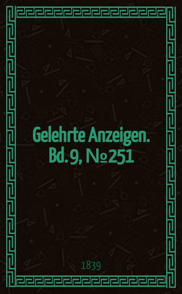 Gelehrte Anzeigen. Bd. 9, № 251