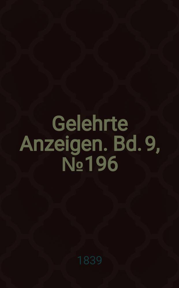 Gelehrte Anzeigen. Bd. 9, № 196