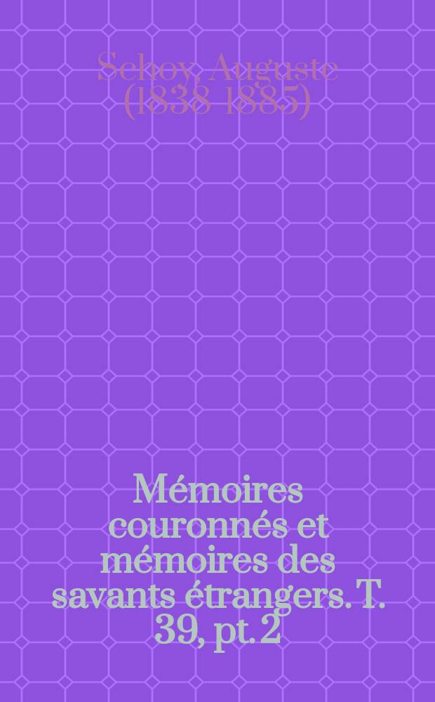 Mémoires couronnés et mémoires des savants étrangers. T. 39, pt. 2 : Histoire de l'influence italienne sur architecture dans les Pays-Bas = История итяльянского влияния на архитектуру в Нидерландах