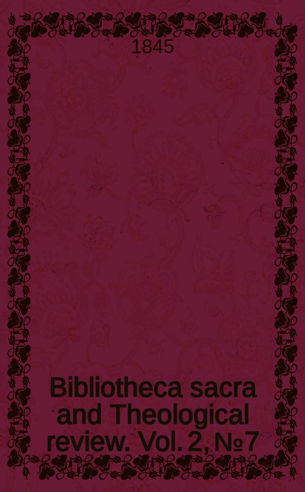 Bibliotheca sacra and Theological review. Vol. 2, № 7